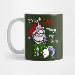 Christmas Unicorn - Is This Jolly Enough For You? Mug